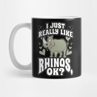 I Just Really Like Rhinos OK Mug